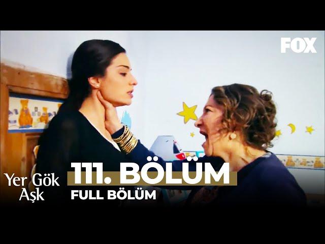 Yer Gök Aşk 111. Bölüm