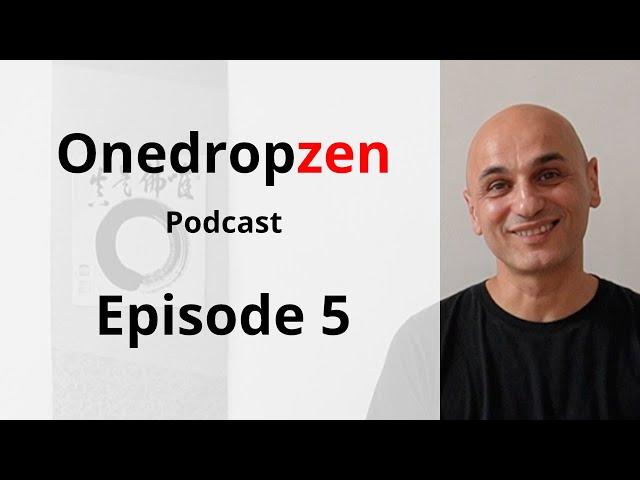 Answers from a ZEN monk - Onedropzen Podcast 5