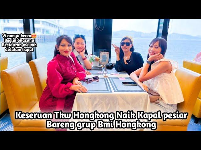 Keseruan Tkw Hongkong Naik Kapal pesiar Bareng grup Bmi Hongkong