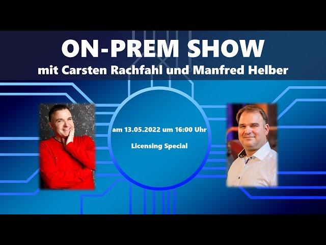 Licensing Special - On-Prem Show mit Carsten Rachfahl und Manfred Helber