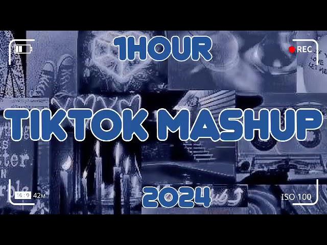 (1HOUR)TikTok Mashup 2024 (Not Clean)