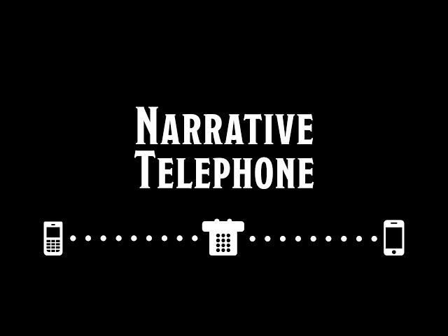 Narrative Telephone - Captain Xack