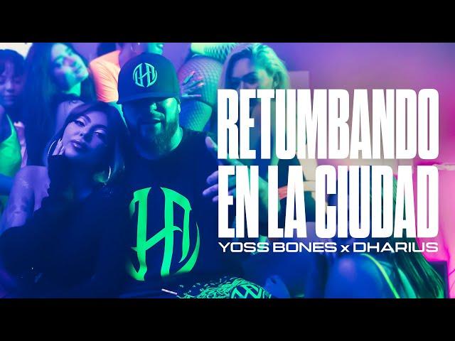 Yoss Bones x Dharius - Retumbando En La Ciudad