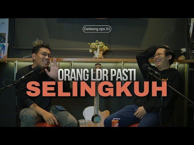 DEKKENG Eps 01 | jadi ini tanda-tanda pasangan SELINGKUH ?!