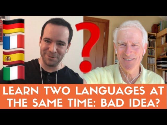 LEARN 2 LANGUAGES AT THE SAME TIME: BAD IDEA? (Gabriel Silva & Steve Kaufmann)