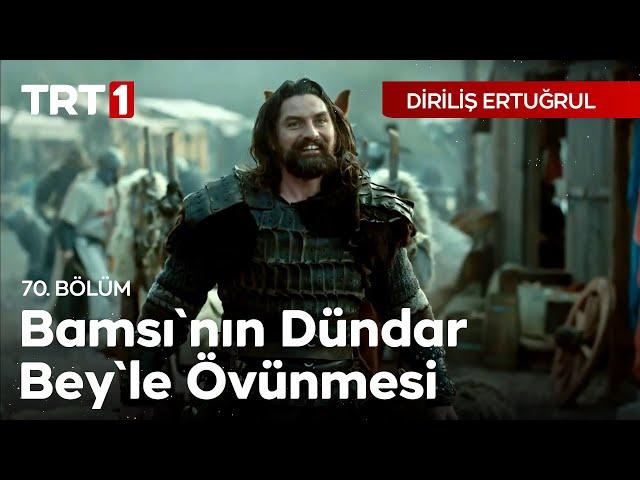 Diriliş Ertuğrul 70. Bölüm - Bamsı'nın Dündar Bey'le övünmesi