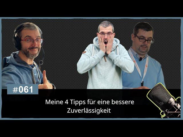 #061 - Meine 4 Tipps für eine bessere Zuverlässigkeit