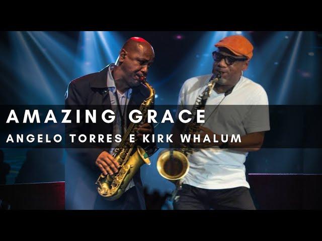 GRAÇA MARAVILHOSA (Amazing Grace) Kirk Whalum e Angelo Torres - INSTRUMENTAL (Official Video)