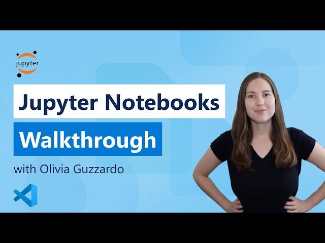 Jupyter Notebooks in VS Code Walkthrough
