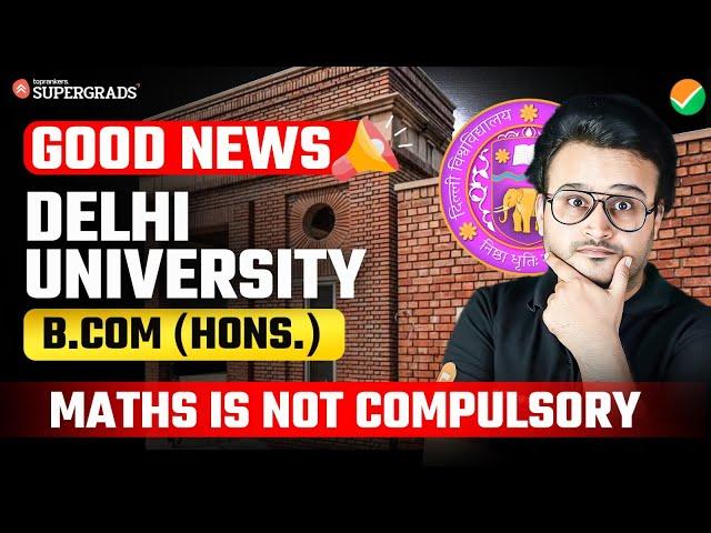 Good News for CUET 2025 Aspirants | Maths NOT Compulsory for B.Com (Hons.) After CUET 2025 