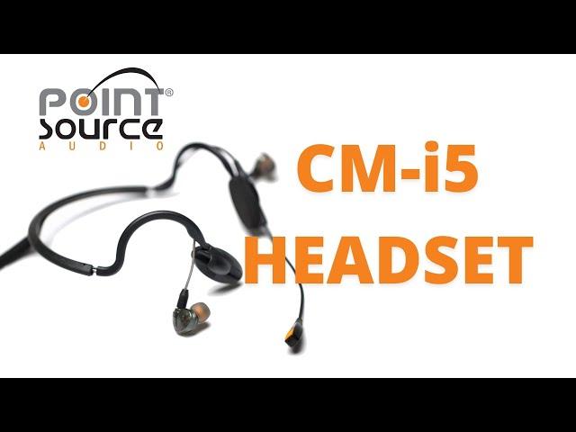 CM-i5 Headset from Point Source Audio