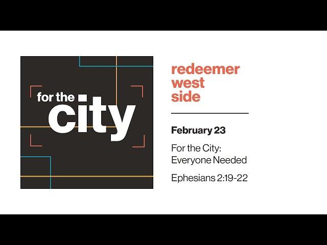 Everyone Needed | Redeemer West Side Service