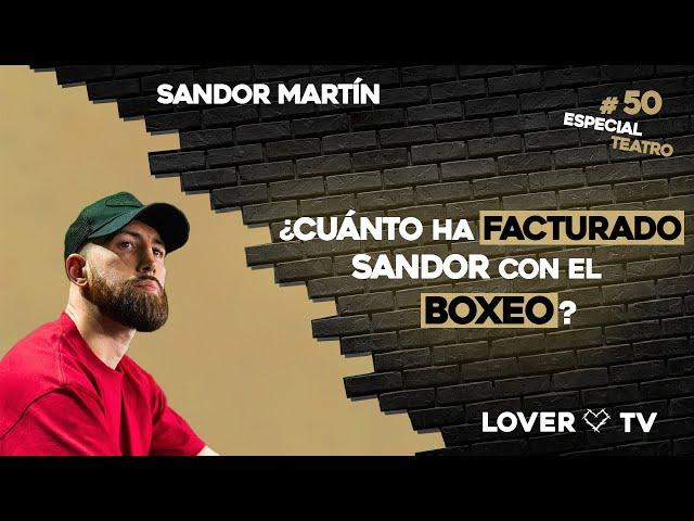 ¿Cuánto ha facturado Sandor Martín? | Lover TV #50 En Directo