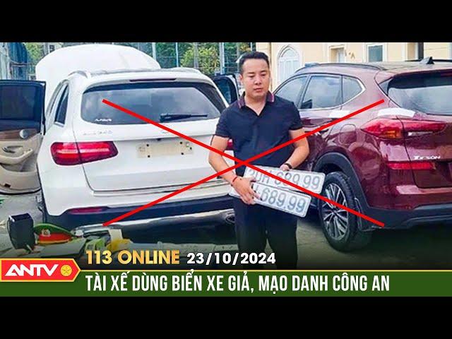 Bắt tài xế lái Mercedes giả danh Công an xin bỏ qua vi phạm | Bản tin 113 online ngày 23/10 | ANTV