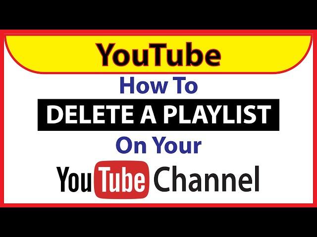 How To Delete A Playlist On Your YouTube Channel | PC |