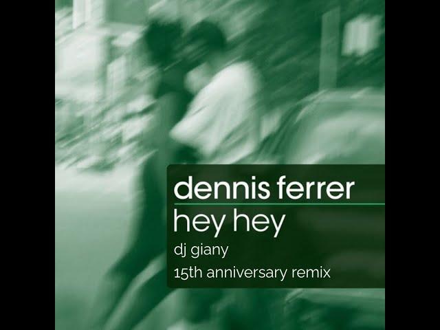 Dennis Ferrer - Hey Hey (DJ Giany 15th Anniversary Remix) @ FREE DOWNLOAD ONLY FOR DJ's