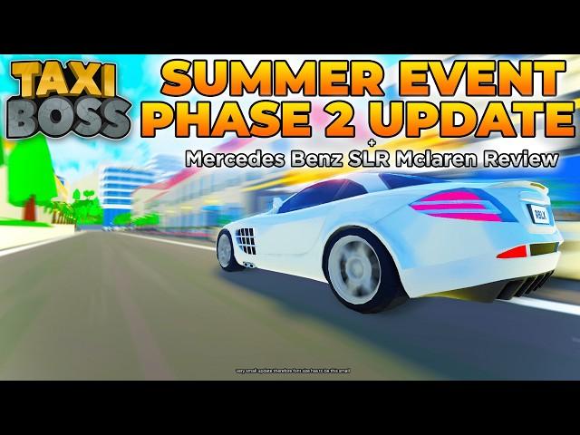 Taxi Boss Summer Event Phase 2 Update Overview & Mercedes Benz SLR Mclaren Review (Roblox Taxi Boss)