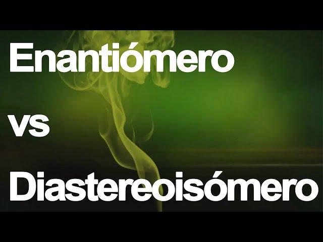 ENANTIÓMERO | DIASTEREOISÓMERO