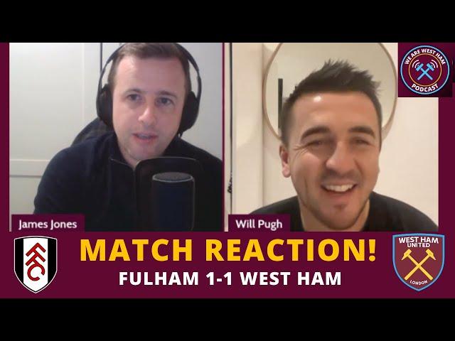 'WHAT IS OUR STYLE?' - Fulham 1-1 West Ham - REACTION | We Are West Ham Podcast