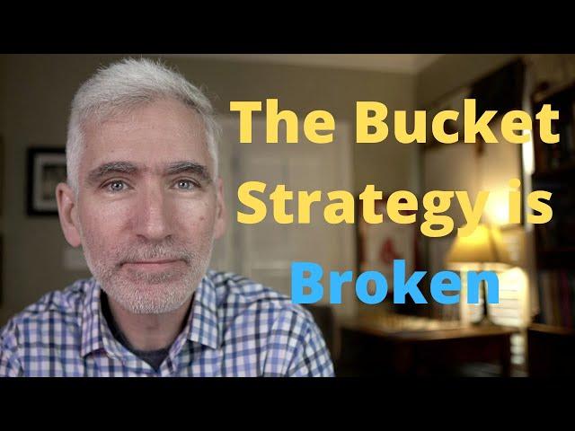 The Bucket Strategy is Flawed--Do this Instead