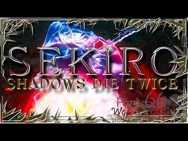 SEKIRO: SHADOWS DIE TWICE Walkthrough | Part 66 Corrupted Monk