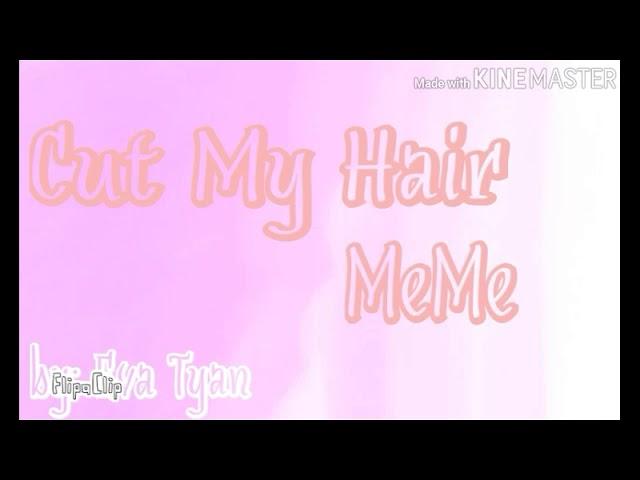 ※ºCut my hair°※ «MeMe»