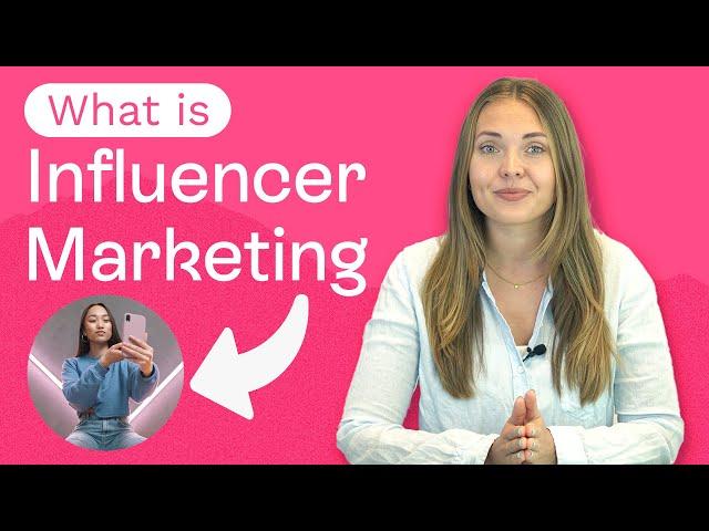 What Is Influencer Marketing?