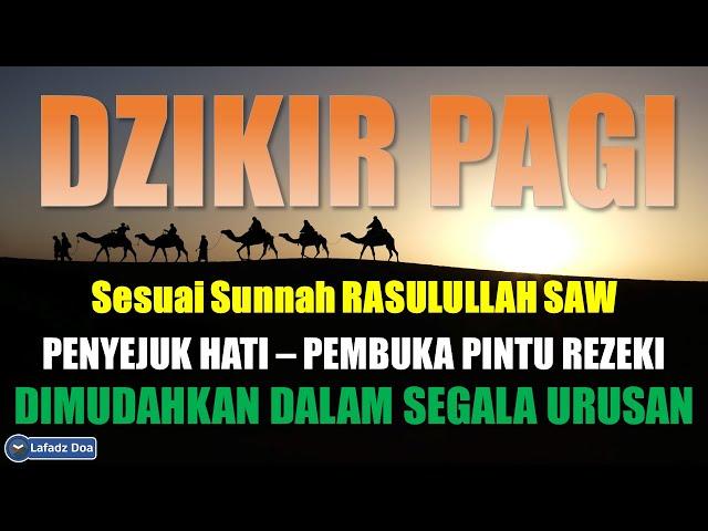 DZIKIR PAGI Pembuka Rezeki | Putar Di Rumah, Kantor dan Tempat Usaha | Dilancarkan Segala Usaha