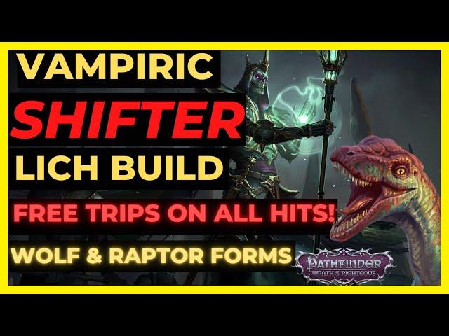 PF: WOTR ENHANCED - VAMPIRIC LICH SHIFTER Build: FREE TRIPS with WOLF & RAPTOR Forms