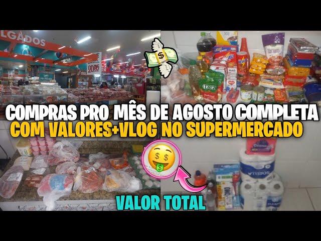 COMPRAS DO MÊS DE AGOSTO COMPLETA PRA 6 PESSOAS//VLOG NO SUPERMERCADO//COM VALORES+VALOR TOTAL