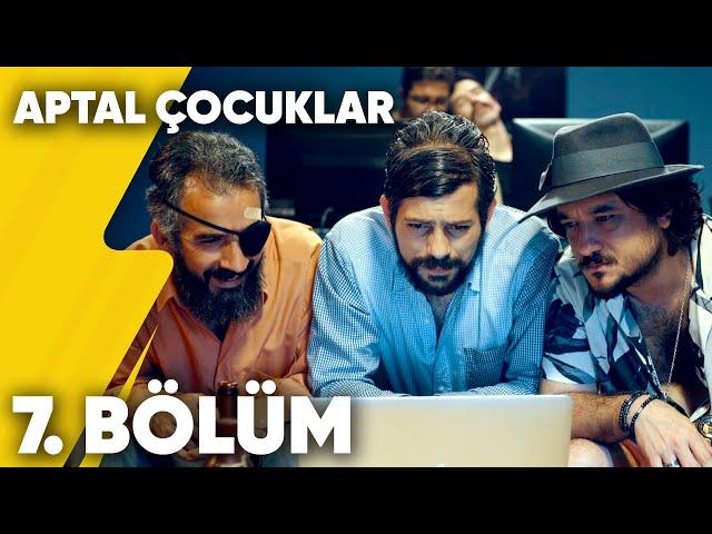 Aptal Çocuklar | 7. Bölüm | Delivizyon