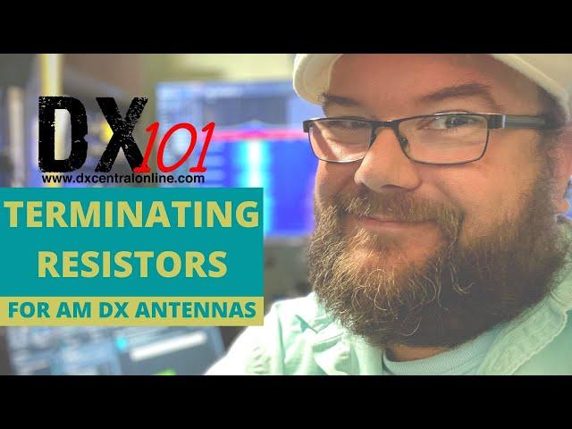 DX 101:  From the Workbench - Lesson 1 - KAZ Antennas and Terminating Resistors for AM DX