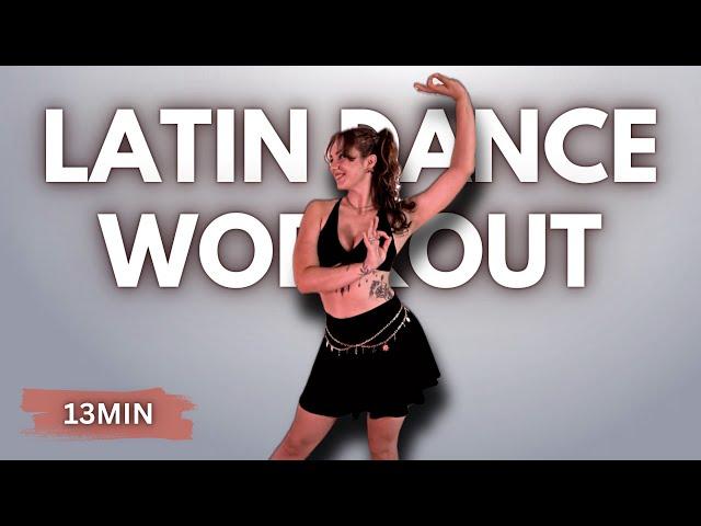 13 MIN LATIN DANCE WORKOUT  - BURN 220 CALORIES