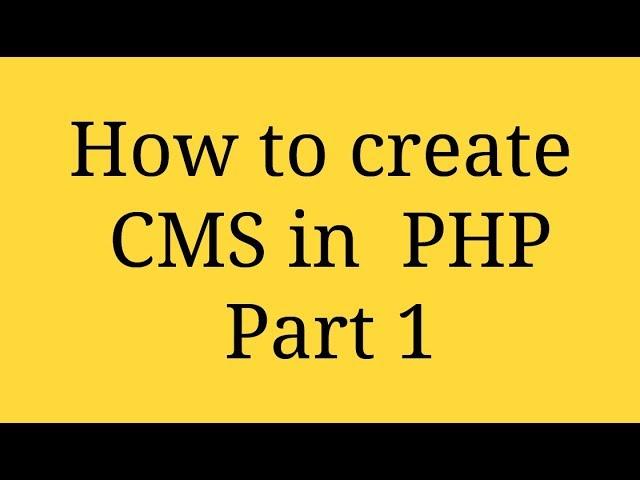 Create CMS in PHP  Part 1 - Login Process