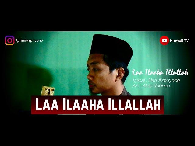 LAA ILAAHA ILLALLAH (Cover) - Hari Aspriyono Kruwell TV Bengkulu