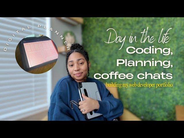 Coding my Portfolio, Digital Planning + Coffee Chats | Day in the Life of a Developer