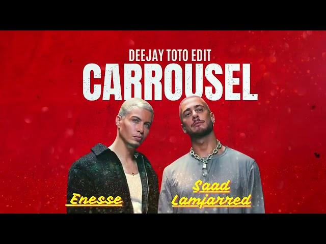 SAAD LAMJARRED FT ENESSE - CARROUSEL (DEEJAY TOTO EDIT)