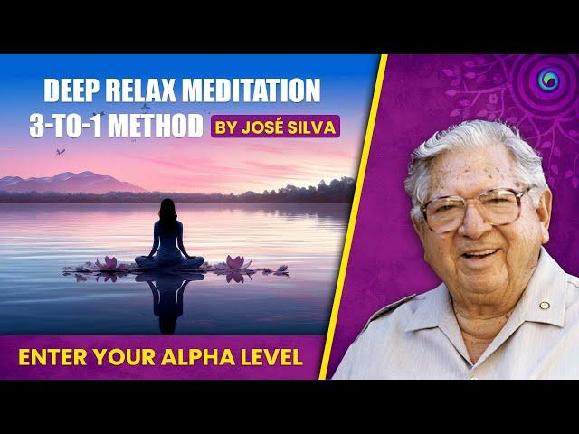 Deep Relax Meditation - 3 To 1 Method by José Silva - Silva Guided Meditation #1