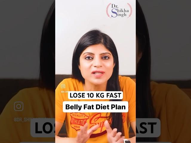 Belly Fat Diet Plan | Lose 10 Kg Fast #howtoloseweightfast #dietplantoloseweightfast #drshikhasingh