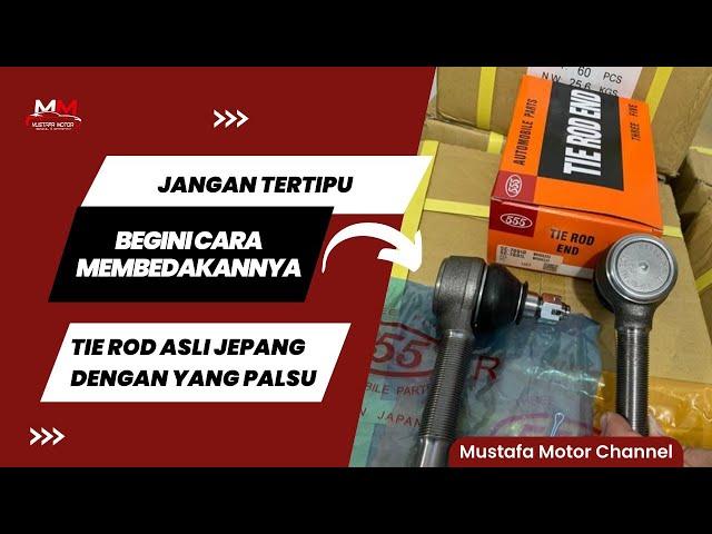 BEGINI CARA BEDAKAN TIE ROD ASLI JEPANG VS PALSU