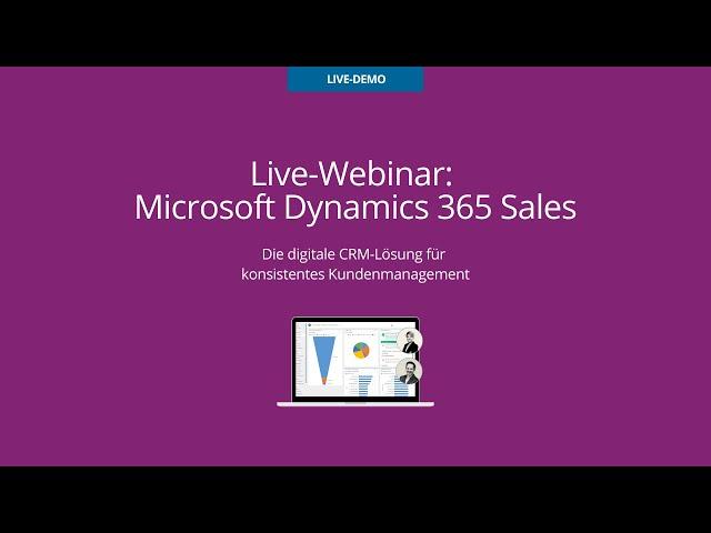 Webinar Microsoft Dynamics 365 Sales: Die Lösung für konsistentes Kundenmanagement