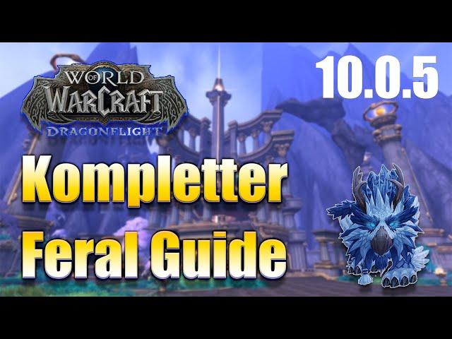 Kompletter Feral Guide 10 0 5 Dragonflight   Talente,Rotation, Stats und mehr