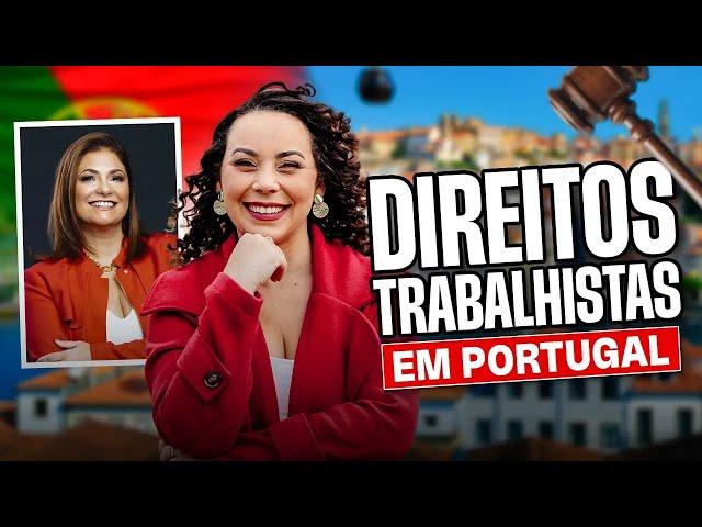 Direitos trabalhistas em Portugal | Entenda como funciona o direito do trabalho em Portugal