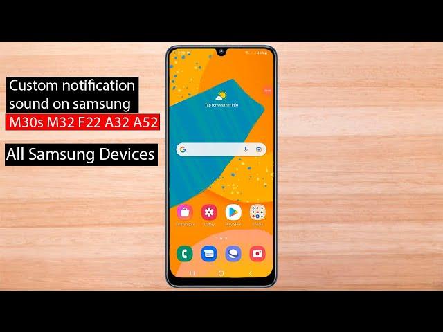 How to set custom notification sound on Samsung M30s M32 F22 A32 A52