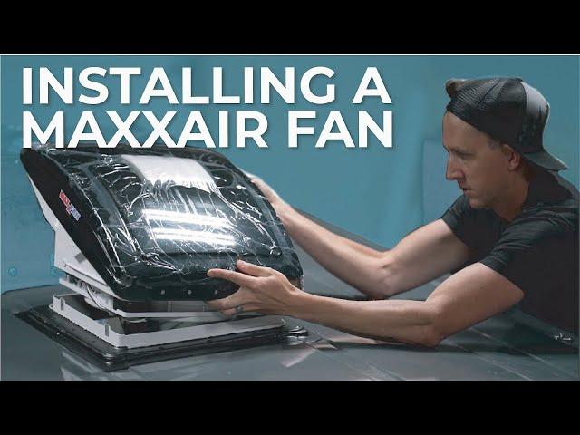 INSTALLING A MAXXAIR MAXXFAN DELUXE on our DIY Camper Van Conversion