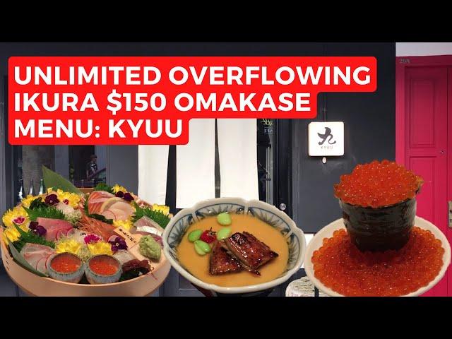 UNLIMITED OVERFLOWING IKURA $150 Omakase: KYUU by Shunshui Singapore Food Best Japanese 新加坡美食之旅