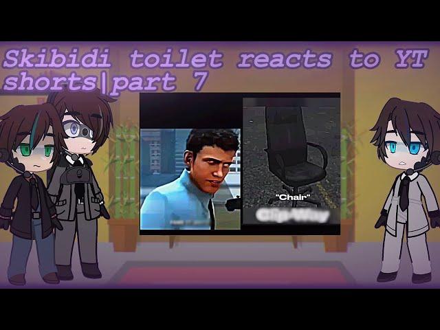 Skibidi toilet reacts to YT shorts |part 7