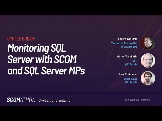 Coffee Break: Monitoring SQL Server with SCOM and SQL Server MPs