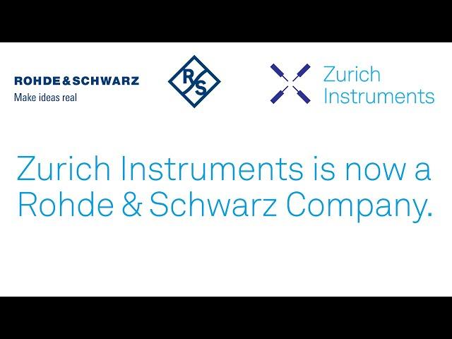 Zurich Intruments is now a Rohde & Schwarz Company | Zurich Instruments Talk