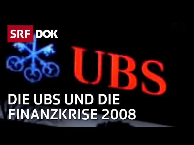 Der Fall UBS – Wie die Bank in den Strudel der Finanzkrise geriet | Doku | SRF Dok